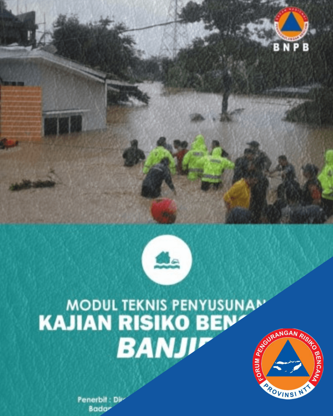 Modul Teknis Penyusunan Kajian Risiko Bencana Banjir