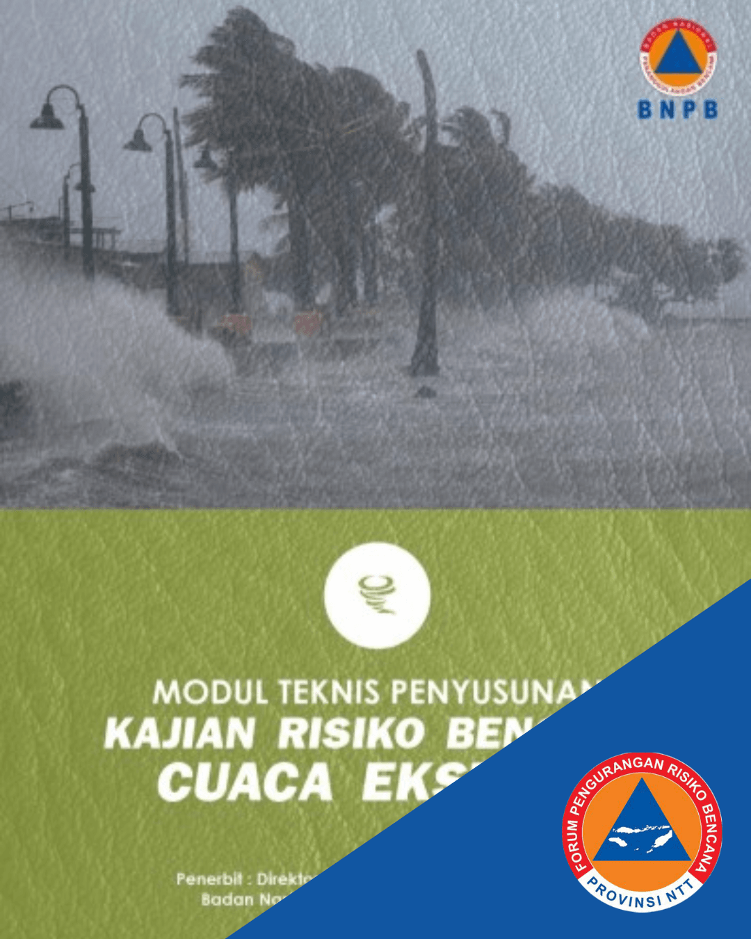 Modul Teknis Penyusunan Kajian Risiko Bencana Cuaca Ekstrem