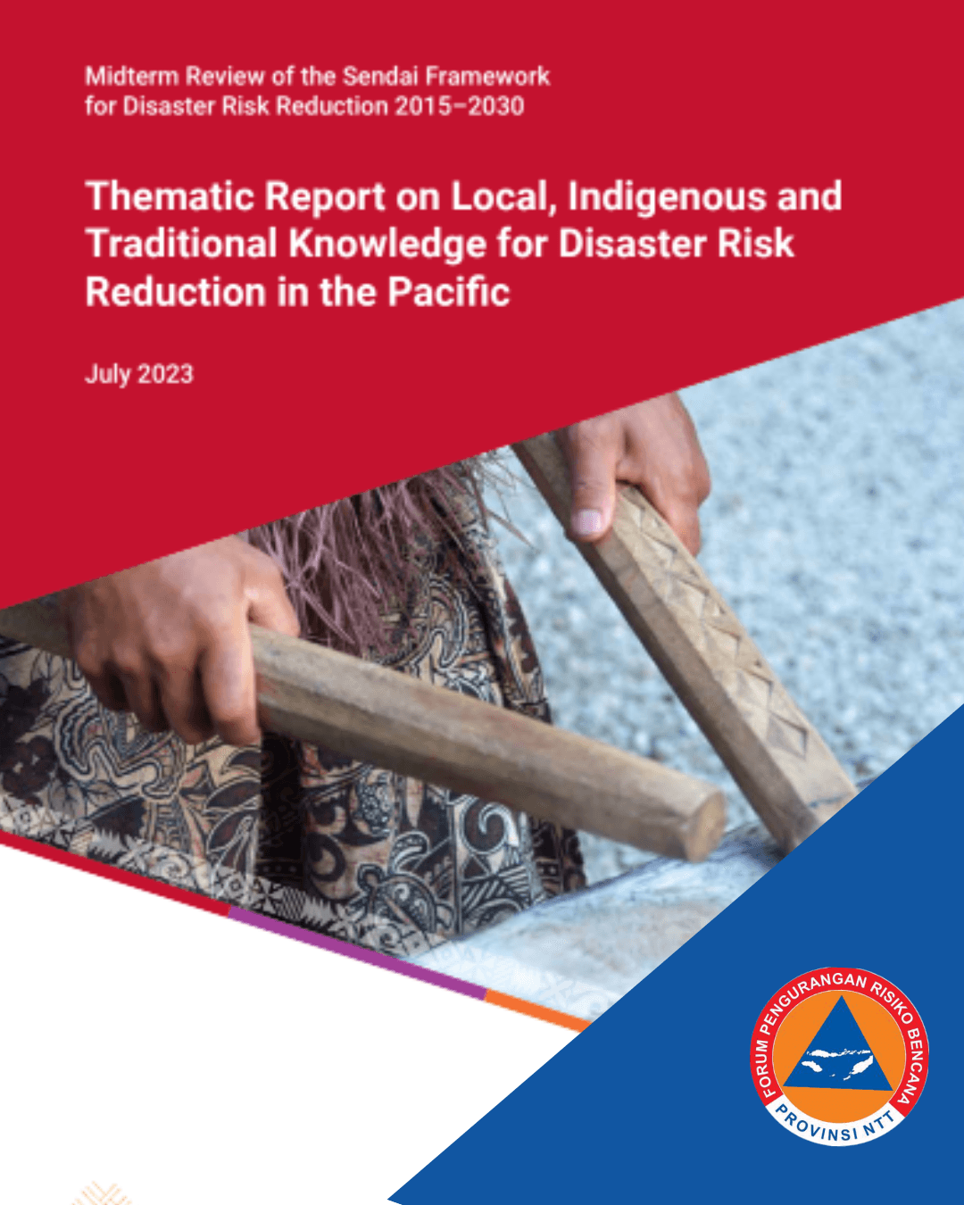 Thematic Report on Local, Indigenous and Traditional Knowledge for Disaster Risk Reduction in the Pacific